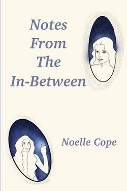 Notes From The In-between|Noelle Cope
