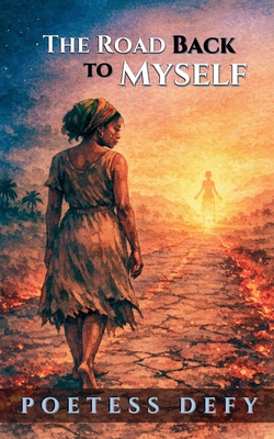 The Road Back to Myself|Poetess Defy
