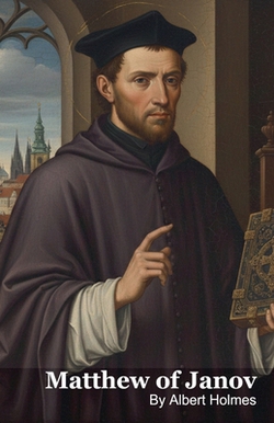 Matthew of Janov|Albert Holmes