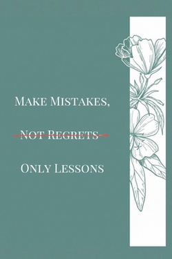 Make Mistakes, Not Regrets-Only Lessons|Thandolwethu Khanye