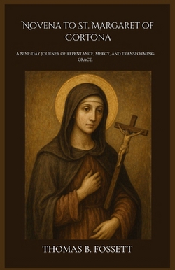 Novena to St. Margaret of Cortona|Thomas B. Fossett