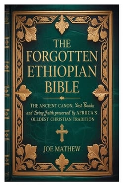 The Forgotten Ethiopian Bible|Joe Mathew
