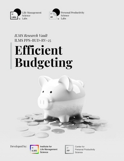 ILMS Research Vault - Efficient Budgeting (PPS-EBU-RV-25)|Life Management Science Labs