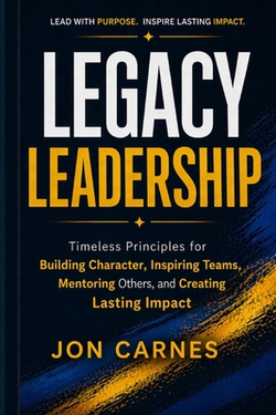 Legacy Leadership|Jon Carnes