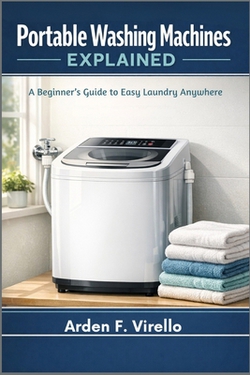 Portable Washing Machines Explained|Arden F. Virello