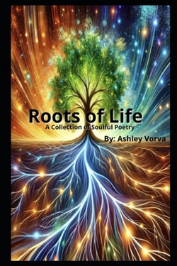 Roots of Life|Ashley Vorva