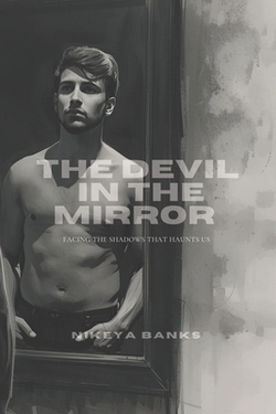The Devil in the Mirror|Nikeya Banks
