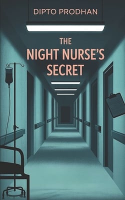 The Night Nurse's Secret|Dipto Prodhan