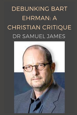 Debunking Bart Ehrman|Advanced Apologetics Research