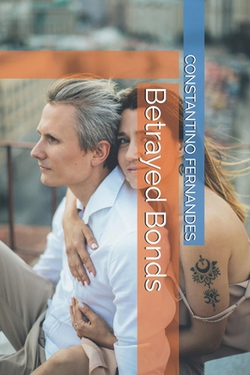 Betrayed Bonds|Constantino Fernandes