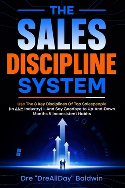 The Sales Discipline System|Dre Baldwin