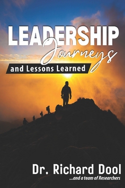 Leadership Journeys and Lessons Learned|Richard Dool