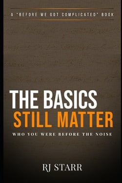 The Basics Still Matter|Rj Starr