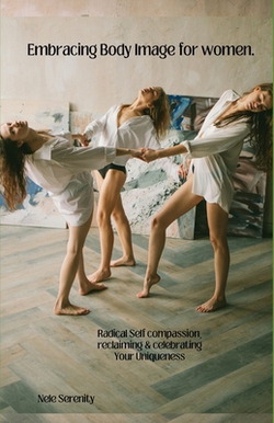Embracing Body Image as Women|Nele Serenity