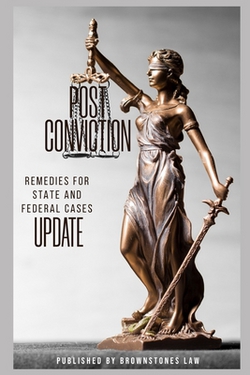 Post Conviction Remedies State and Federal Cases Update|Brownstones Law