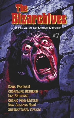 The Bizarchives #7|C. P. Webster