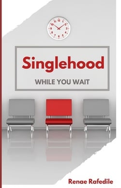 Singlehood|Renae Rafedile