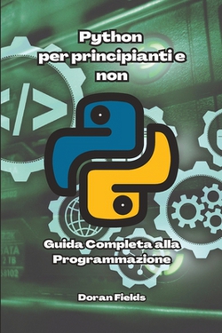 Python per principianti e non|Doran Fields