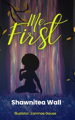 Me First|Shawnitea Wall