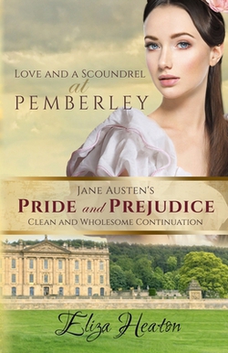Love and a Scoundrel at Pemberly|Eliza Heaton