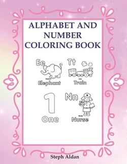 Alphabet And Number Coloring Book|Steph Aldan