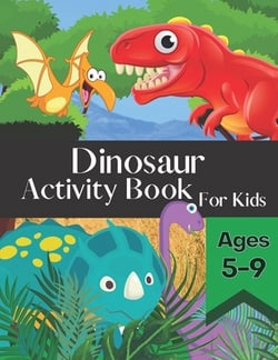Dinosaur Activity Book for Kids Ages 5-9|Olivia Paige