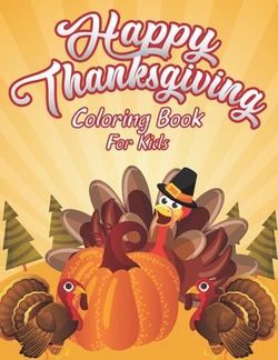 Happy Thanksgiving Coloring Book For Kids|Creative Study Press