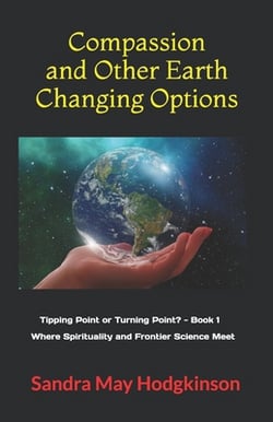 Compassion and Other Earth-Changing Options|Sandra Hodgkinson