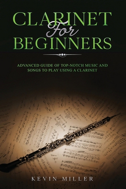 Clarinet for Beginners|Kevin Miller