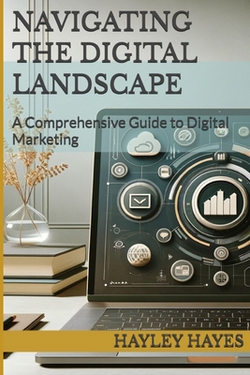 Navigating the Digital Landscape|Hayley Hayes