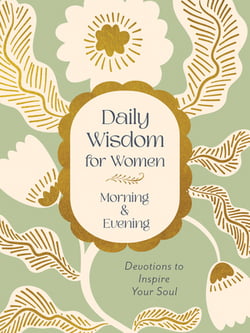 Daily Wisdom for Women Morning & Evening|Compiled by Barbour Staff