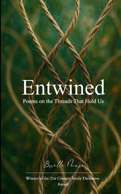Entwined Poems on the Threads That Hold Us|Brielle Marra