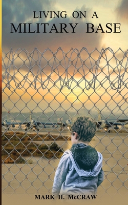 Living on a Military Base|Mark McCraw