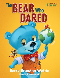 The BEAR Who DARED|Barry Brandon Waldo