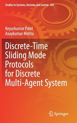 Discrete-Time Sliding Mode Protocols for Discrete Multi-Agent System|Keyurkumar Patel
