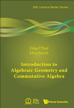 Introduction to Algebraic Geometry and Commutative Algebra|Patil Dilip P