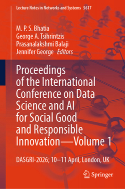 Proceedings of the International Conference on Data Science and AI for Social Good and Responsible Innovation- Volume 1|M. P. S. Bhatia