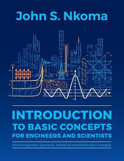 Introduction to Basic Concepts for Engineers and Scientists|John S. Nkoma