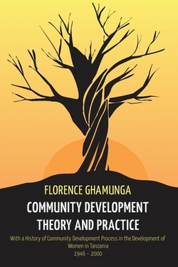 Community Development Theory and Practice|Florence Ghamunga