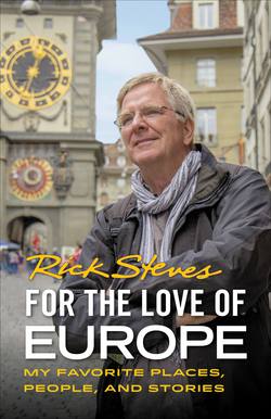 For the Love of Europe|Rick Steves