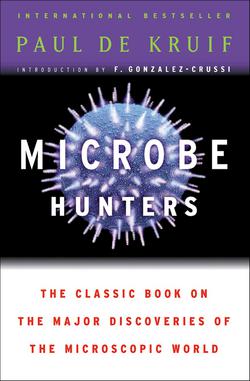 Microbe Hunters|Paul de Kruif