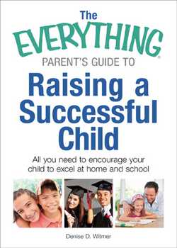 The Everything Parent's Guide to Raising a Successful Child|Denise D Witmer