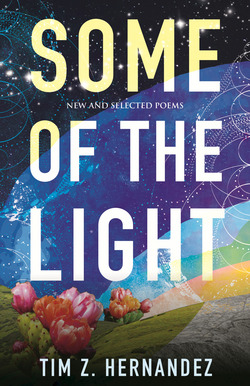 Some of the Light|Tim Z. Hernandez