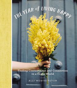 The Year of Living Happy|Alli Worthington