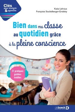 Bien dans ma classe au quotidien grâce à la pleine conscience|Katia Lehraus