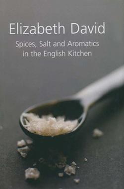 Spices, Salt and Aromatics in the English Kitchen|Elizabeth David
