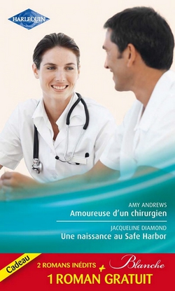 Amoureuse d'un chirurgien - Une naissance au Safe Harbor - Le défi d'une urgentiste|Amy Andrews