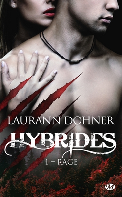 Hybrides, T1 : Rage|Laurann Dohner