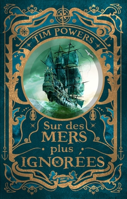 Sur des mers plus ignorées|Tim Powers