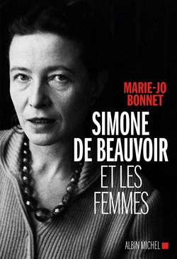Simone de Beauvoir et les femmes|Marie-Jo Bonnet